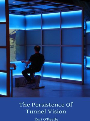 cover image of The Persistence of Tunnel Vision